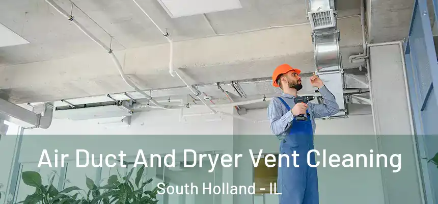  Air Duct And Dryer Vent Cleaning South Holland - IL
