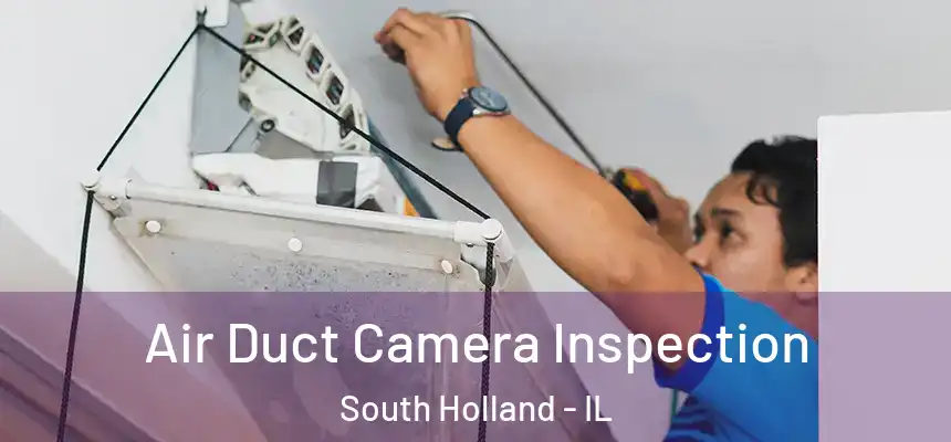 Air Duct Camera Inspection South Holland - IL