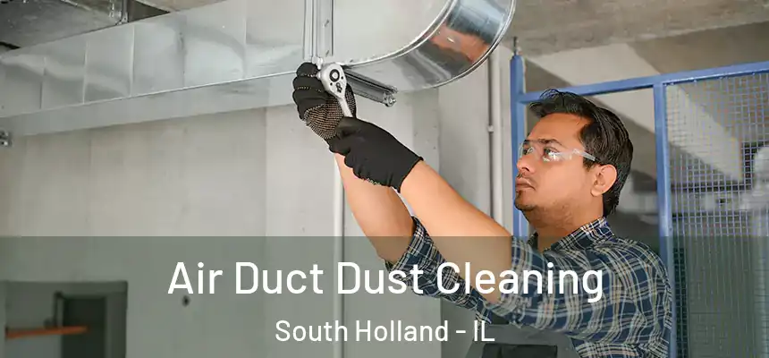 Air Duct Dust Cleaning South Holland - IL