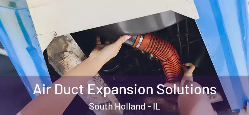  Air Duct Expansion Solutions South Holland - IL