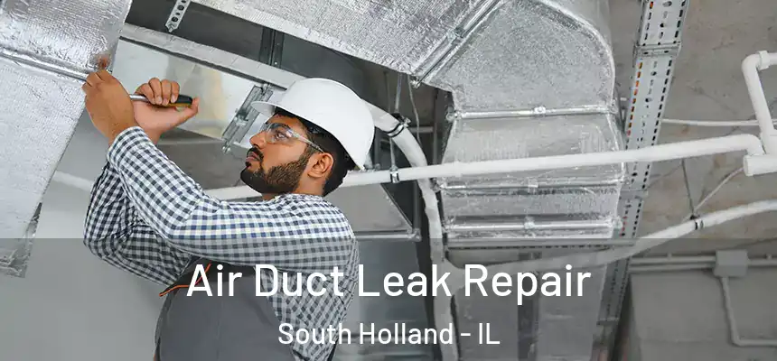  Air Duct Leak Repair South Holland - IL