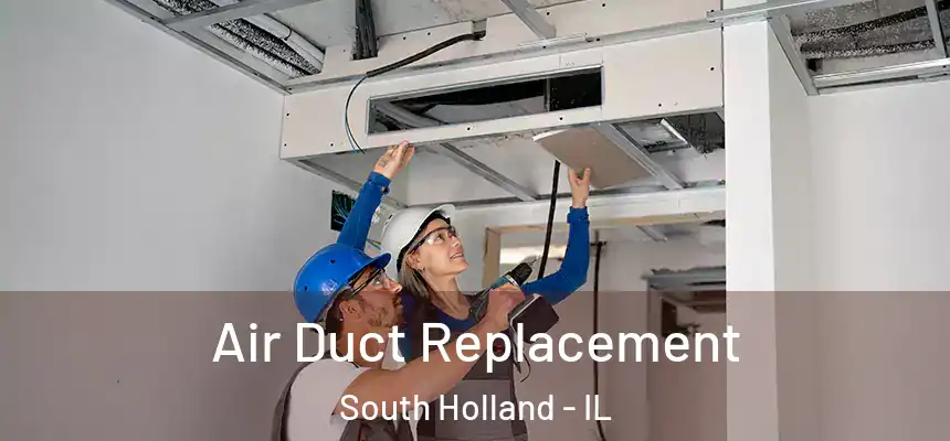 Air Duct Replacement South Holland - IL