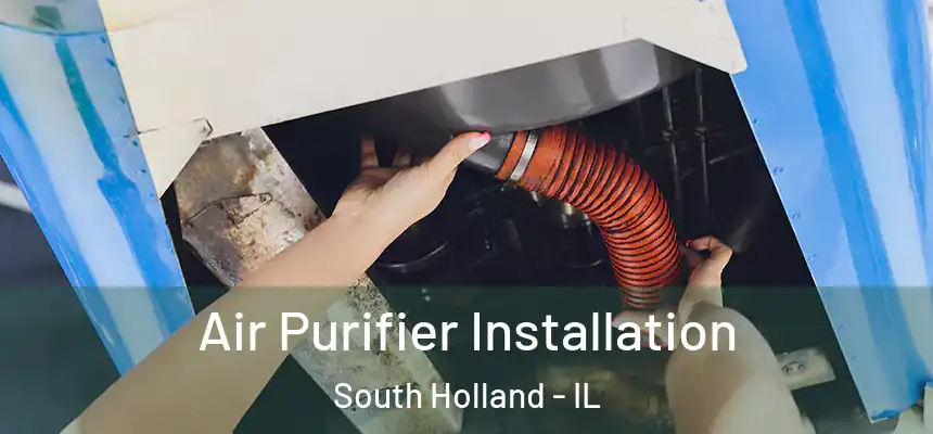  Air Purifier Installation South Holland - IL