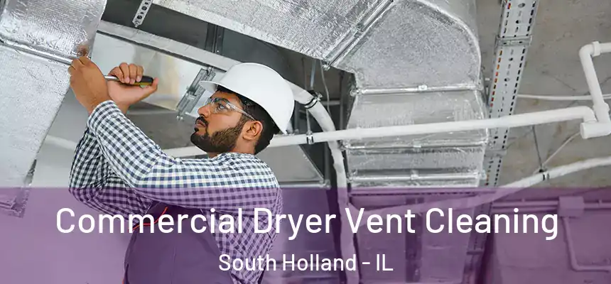  Commercial Dryer Vent Cleaning South Holland - IL