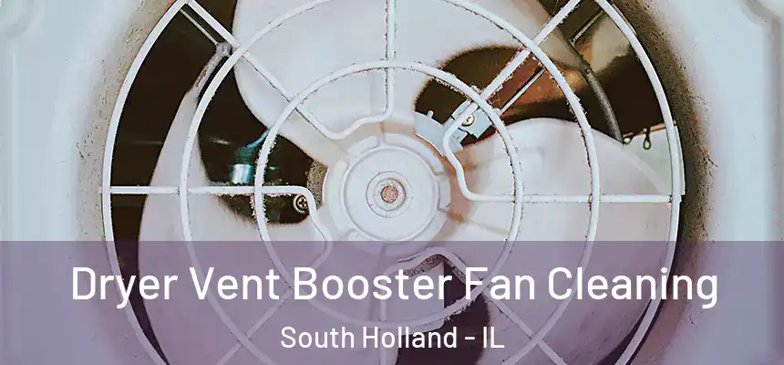  Dryer Vent Booster Fan Cleaning South Holland - IL