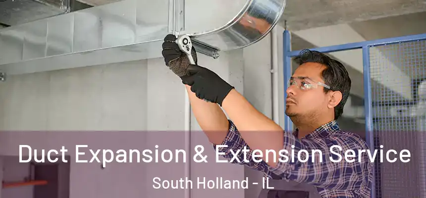  Duct Expansion & Extension Service South Holland - IL