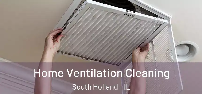  Home Ventilation Cleaning South Holland - IL