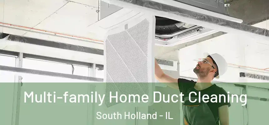 Multi-family Home Duct Cleaning South Holland - IL