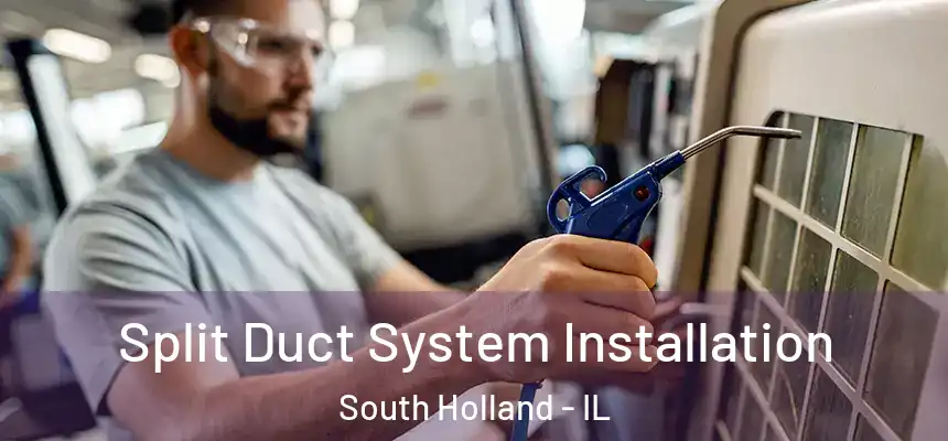  Split Duct System Installation South Holland - IL